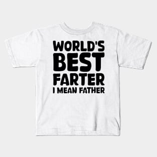 world's best farter i mean father Kids T-Shirt